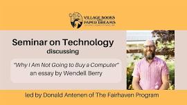 Seminar on Technology: Wendell Berry's 