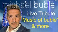 Michael Buble' & Beyond Show