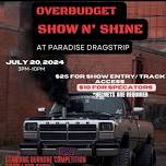 Over Budget TRUCK SHOW!!