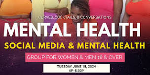 Curves, Cocktails and Conversations: SOCIAL MEDIA & MENTAL HEALTH