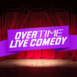 OVERTIME LIVE COMEDY NIGHT