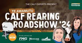 Farmlands Calf Rearing Roadshow '24 Te Awamutu