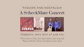 “Passion and Nostalgia” – A ScheckMate Concert