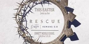 Calvary Chapel of Emmett Easter Service: RESCUE