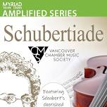 Vancouver Chamber Music – Schubertiade