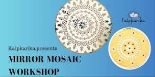 Mirror Mosaic Workshop by Kalpkarika