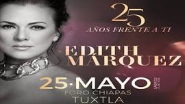 Edith Márquez: "25 años Frente a Ti" en Tuxtla