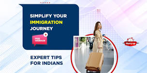 Simplify Your Immigration Journey: Free Webinar - Expert Tips for Indians