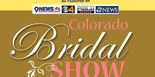 Colorado Bridal Show -8-25-24 -Meadows Banquet & Event Center-South Denver