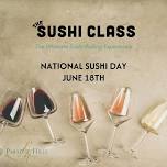 Sushi Making Class at Paradise Hills Vineyard- NATIONAL SUSHI DAY !