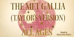 The Met Gallia (Taylor's Version) ALL AGES EVENT