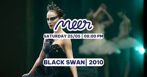 Black Swan | 2010   MEER movie club - Every Saturday night