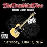 The Tumblin' Dice - Rolling Stones Tribute — The Strand Theatre