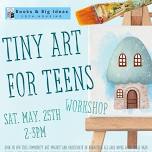 Tiny Art Workshop for Teens: Books & Big Ideas