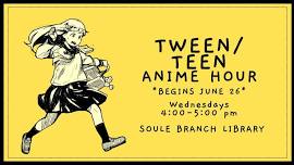 Tween/Teen Anime Hour