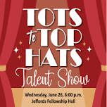 Tots to Top Hats Talent Show