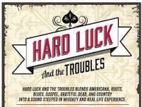 Hard Luck & The Troubles