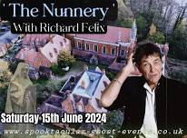 ‘The Nunnery' Ghost Hunt with Richard Felix - £59 P/P