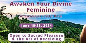 Awaken Your Divine Feminine Retreat: Sacred Pleasure and the Art of Receiving