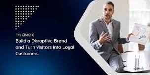 Masterclass: Build a Disruptive Brand & Turn Visitors into Loyal Customers