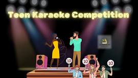 Teen Karoake Competition- ages 13-18