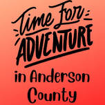 Adventures Await in Anderson County!