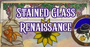 Stained Glass Renaissance Art Exhibit