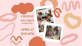 CHOOSE ANY SIGN ALL AGES WORKSHOP