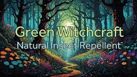 Green Witchcraft - Natural Insect Repellent