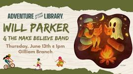 Will Parker and the Make Believe Band at the Gilliam Branch