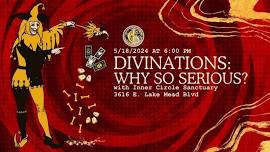 Divinations: Why So Serious?