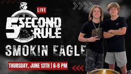 5 Second Rule at the Smokin’ Eagle!