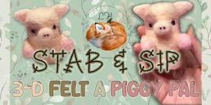 Stab & Sip - 3D Felt a Piggy Pal