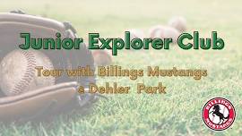 Junior Adventurers: Tour of Dehler Park with Billings Mustangs