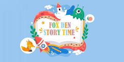 Fox Den Story TIme