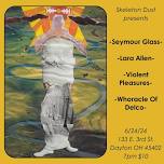 Skeleton Dust presents Seymour Glass, Lara Allen, Violent Pleasures, Whoracle Of Delco — Skeleton Dust Records