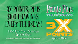 Points Plus 3X Points & Drawings