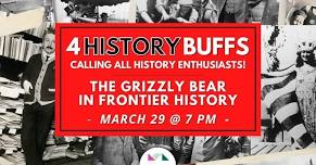 4HistoryBuffs: The Grizzly Bear in Frontier History