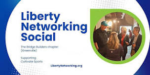 Liberty Networking Social - Upstate, SC