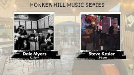 Honker Hill Music Series: Dale Myers 12-3 | Steve Kesler 3-6