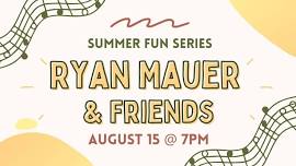 Summer Fun -  Ryan Mauer & Friends