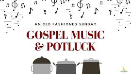 An Old Fashioned Sunday - Gospel Music & Potluck