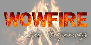 WOW Fire (New Beginnings)