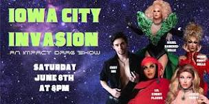 IOWA CITY INVASION: AN IMPACT DRAG SHOW