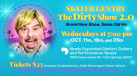 The Dirty Show with Skyler Gentry in Palm Springs