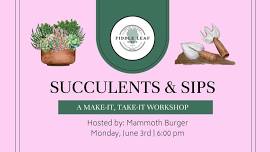 Succulents & Sips at Mammoth Burger