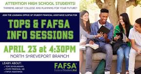 TOPS & FAFSA Info Sessions at the North Shreveport Branch