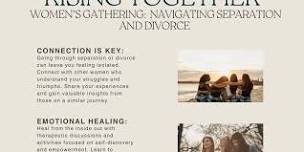 Rising Together Women’s Gathering: Navigating Separation and Divorce