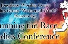 Jonesboro Worship Centers 2024 Running the Race Ladies Conference