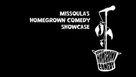 Missoula's HomeGrown Comedy-Showcase!